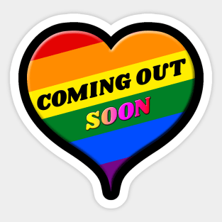 Coming Out Soon Gay Pride Sticker